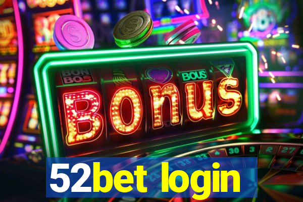 52bet login
